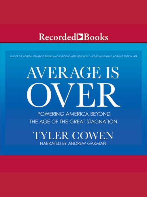 Title details for Average Is Over by Tyler Cowen - Available